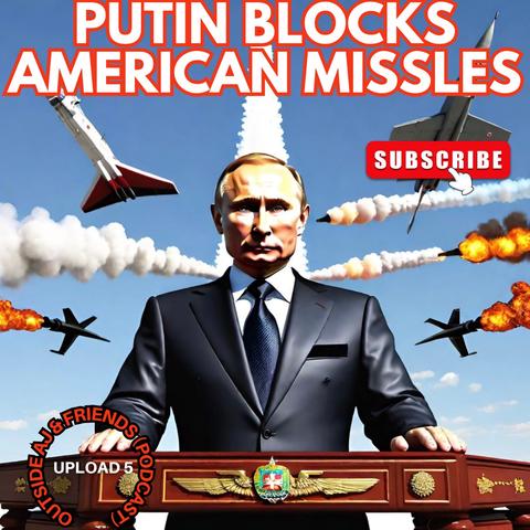 Putin Says He Blocked American Missiles Aimed At Russia | Upload 5 | Outside AJ & Friends by Outside_AJ • Audius